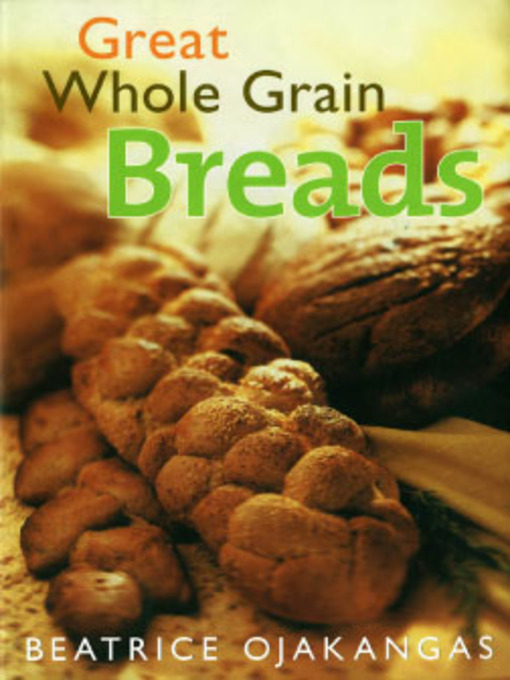 Cover image for Great Whole Grain Breads